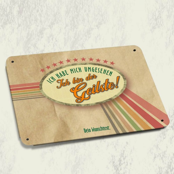 Ich bin der Geilste! Retro-Schild mit Spruch und Wunschtext