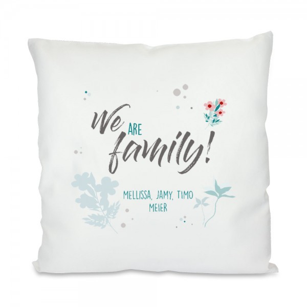 We are Family - Kissen mit Wunschtext bedrucken