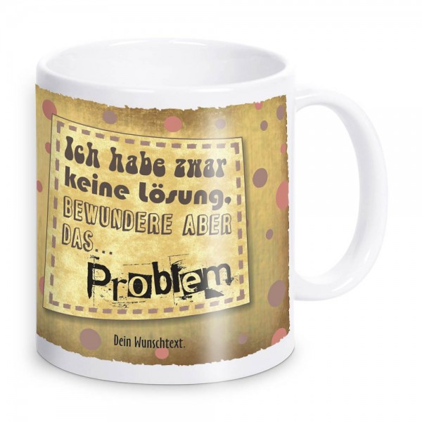 Ich bewundere das Problem! Retro-Tasse mit Wunschtext