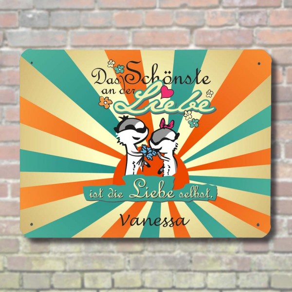 Blechschild Das schönste an der Liebe mit Namen bedrucken